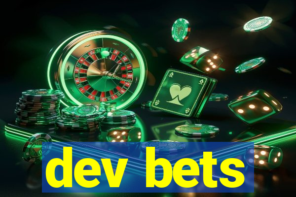 dev bets