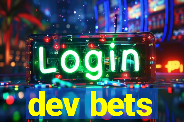 dev bets