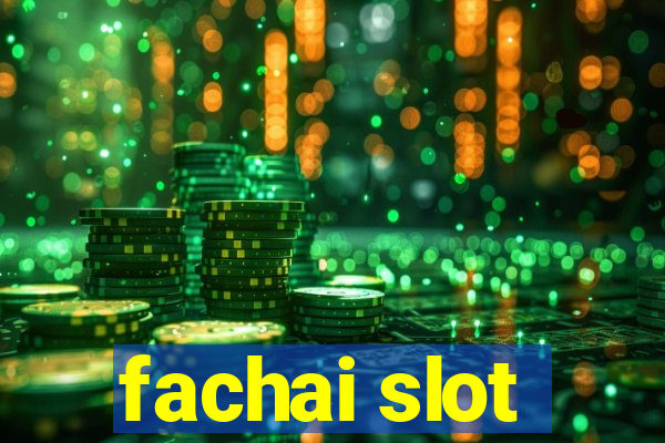 fachai slot