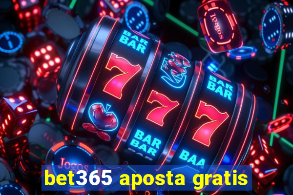 bet365 aposta gratis