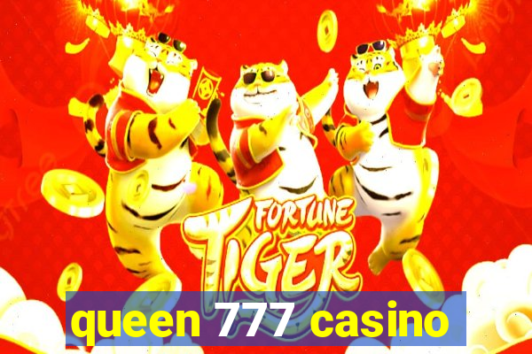 queen 777 casino