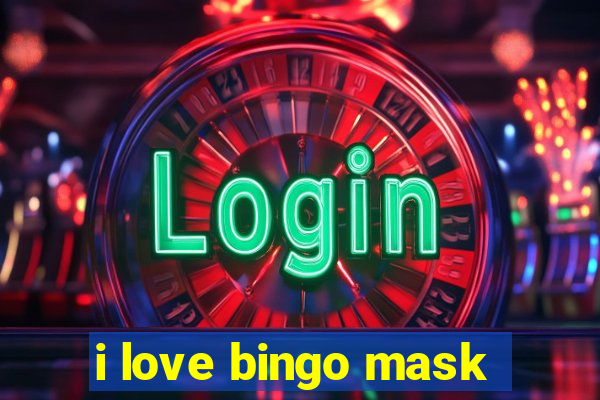 i love bingo mask