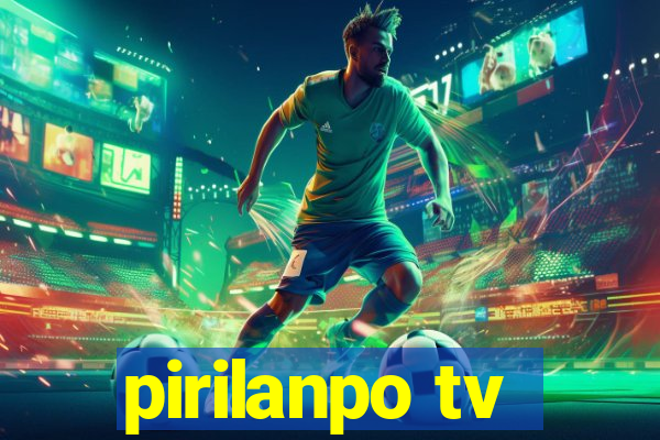 pirilanpo tv