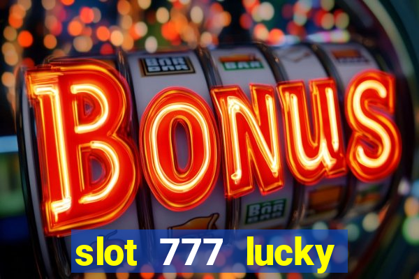 slot 777 lucky spin casino