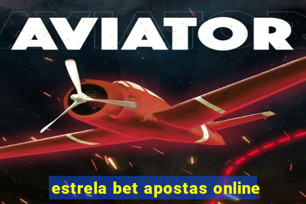 estrela bet apostas online