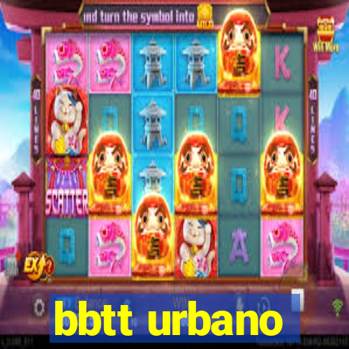 bbtt urbano