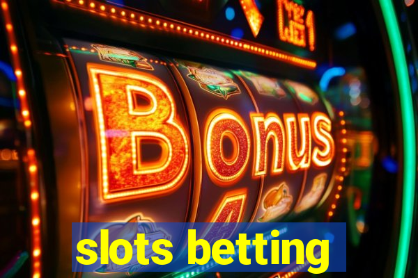 slots betting