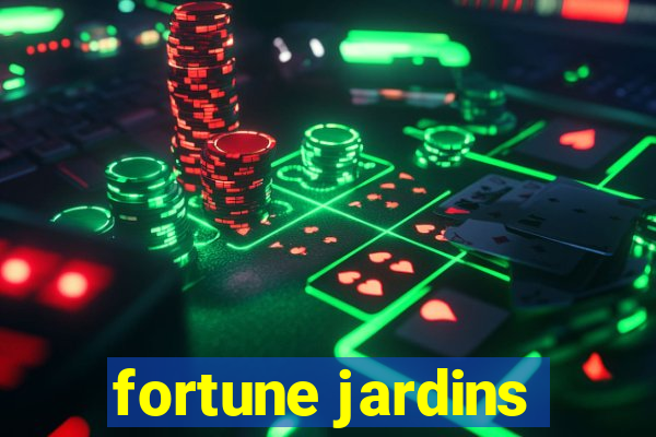 fortune jardins