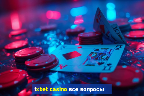 1xbet casino все вопросы