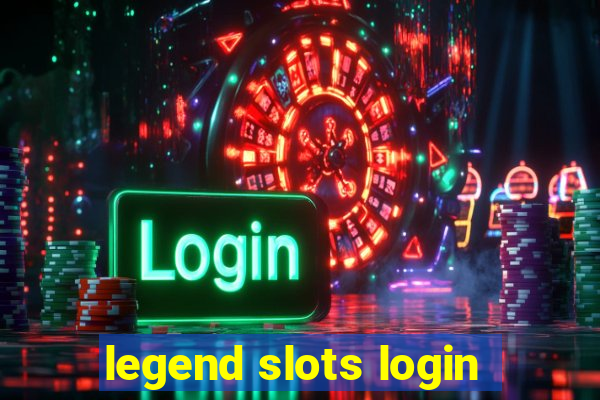 legend slots login