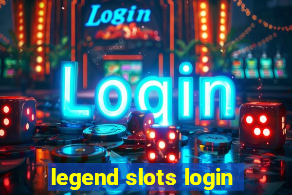 legend slots login