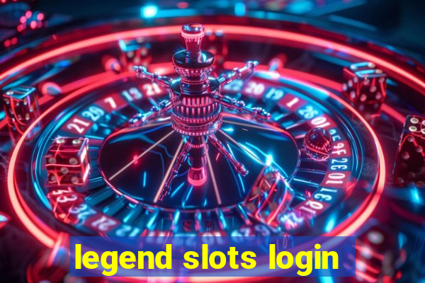 legend slots login