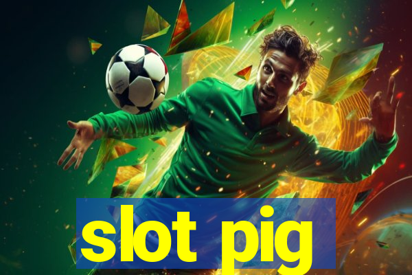 slot pig