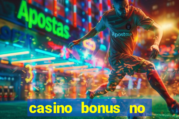 casino bonus no deposit bonus