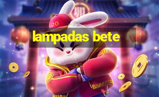 lampadas bete