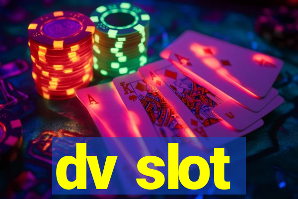 dv slot