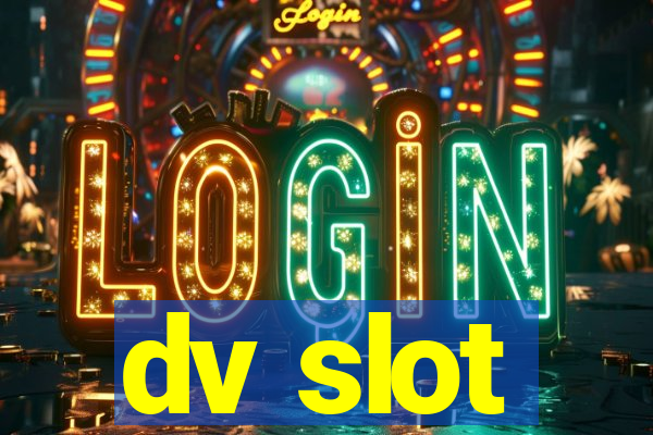 dv slot