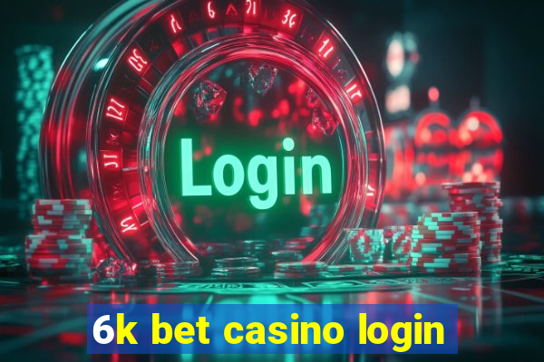 6k bet casino login