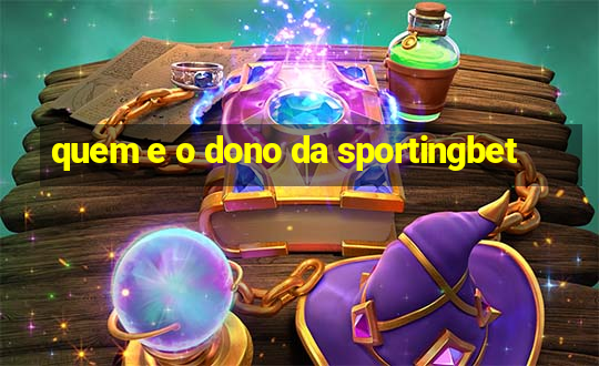 quem e o dono da sportingbet