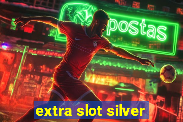 extra slot silver