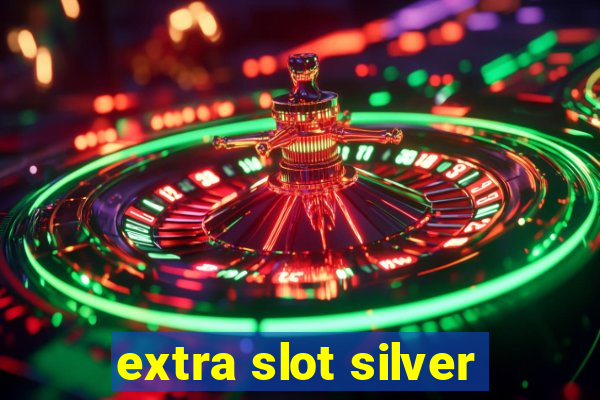 extra slot silver