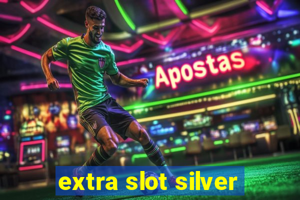 extra slot silver