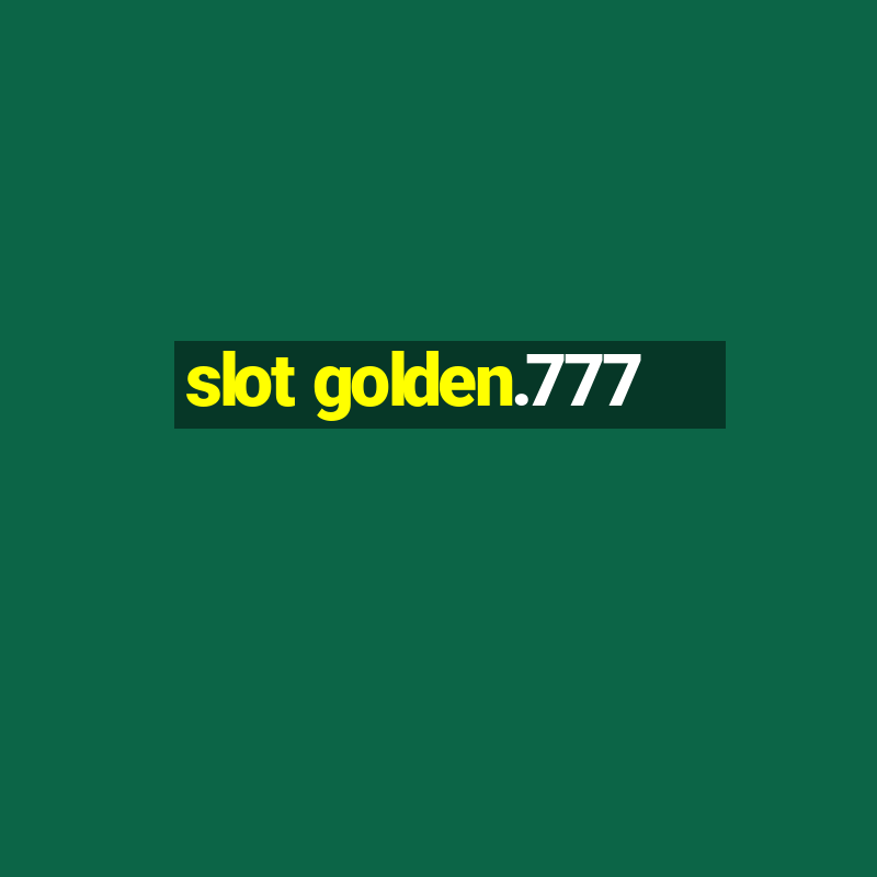 slot golden.777