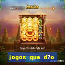 jogos que d?o dinheiro sem precisar investir