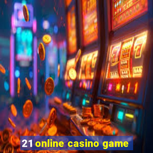 21 online casino game