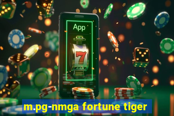 m.pg-nmga fortune tiger