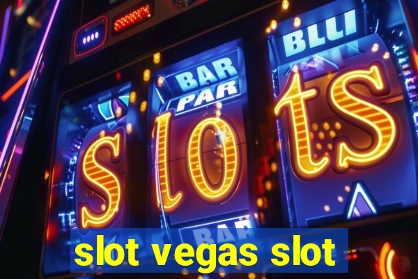 slot vegas slot