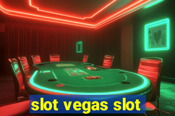 slot vegas slot