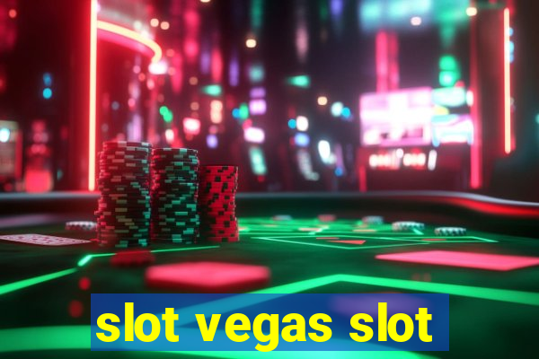 slot vegas slot