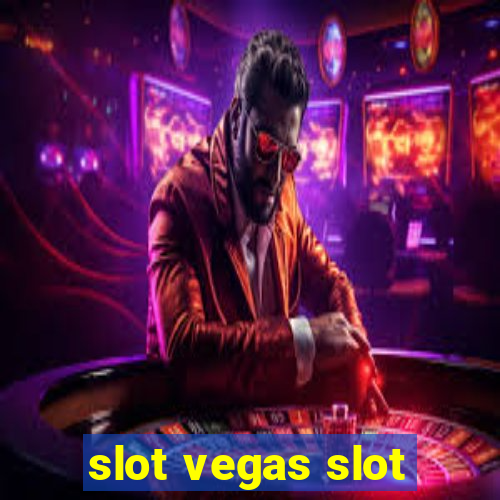 slot vegas slot