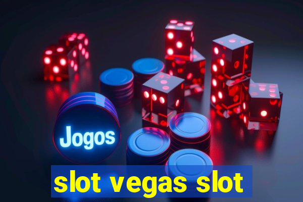 slot vegas slot