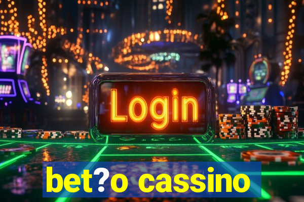 bet?o cassino