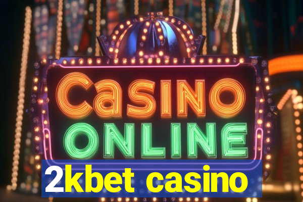 2kbet casino