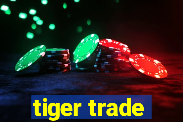 tiger trade