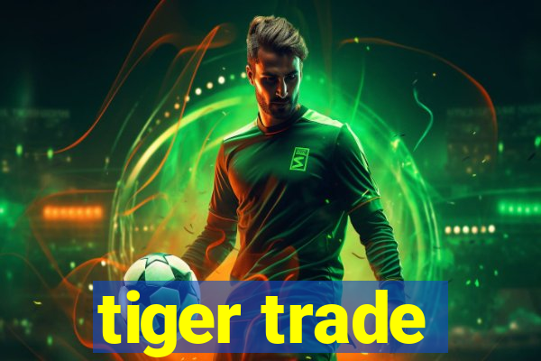 tiger trade