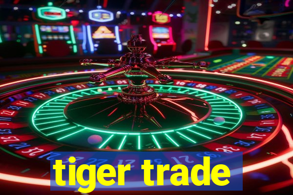 tiger trade