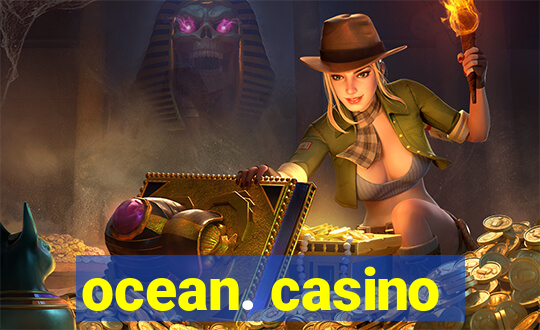 ocean. casino