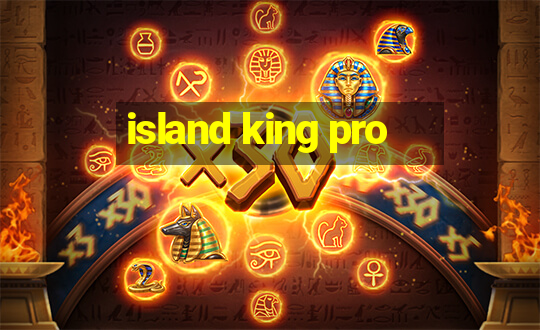 island king pro