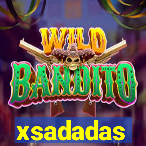 xsadadas