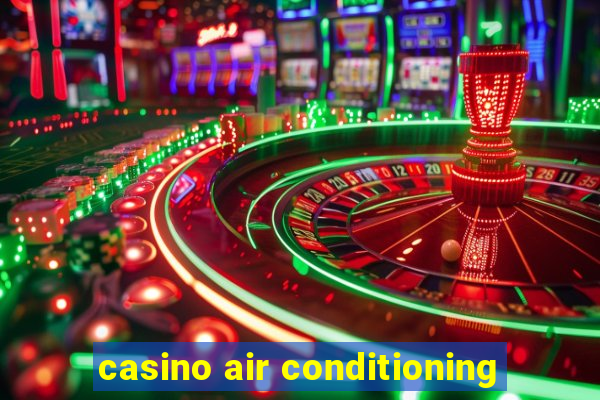 casino air conditioning