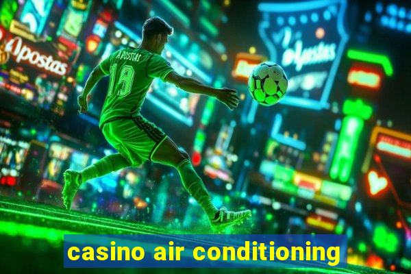 casino air conditioning