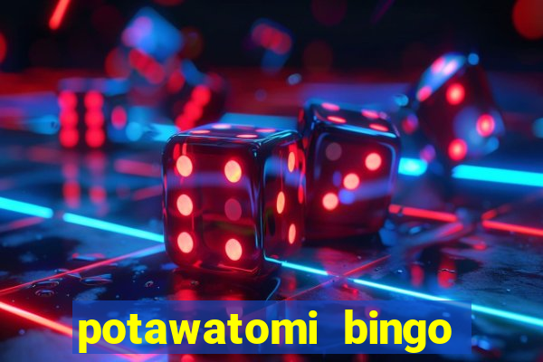 potawatomi bingo and casino milwaukee