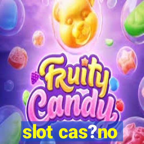 slot cas?no