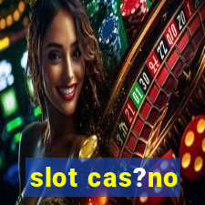 slot cas?no