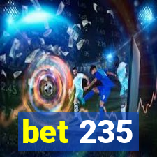 bet 235