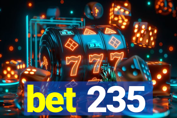 bet 235